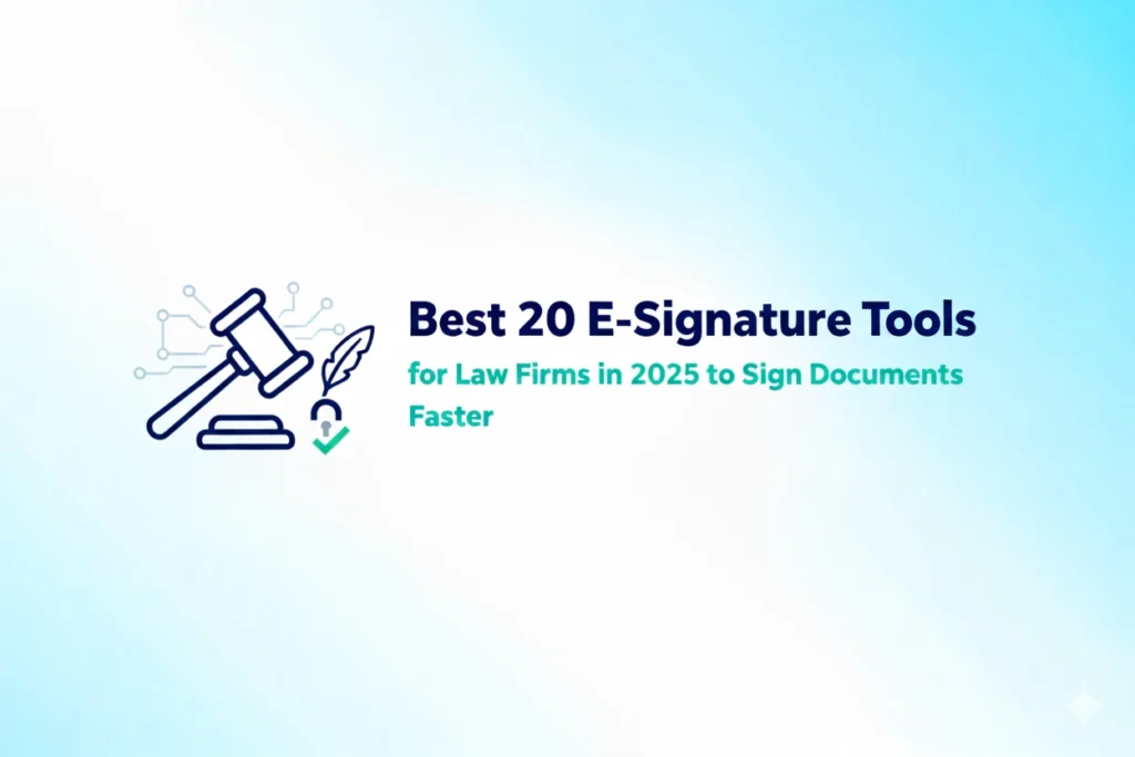 Best 20 E-Signature Tools for Law Firms in 2025 to Sign Documents Faster