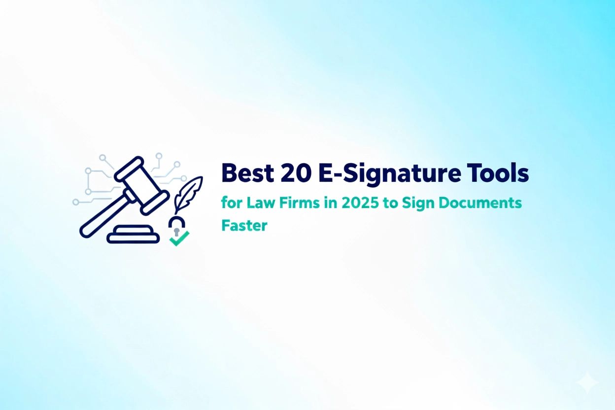 Best 20 E-Signature Tools for Law Firms in 2025 to Sign Documents Faster